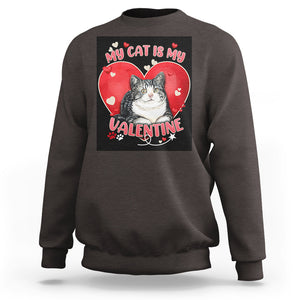 My Cat Is My Valentine Sweatshirt Meowentine Cute Heart TS02 Dark Chocolate Printyourwear