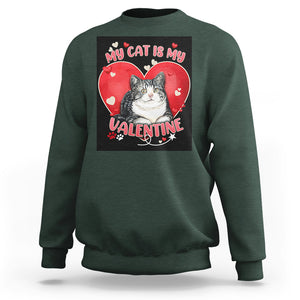 My Cat Is My Valentine Sweatshirt Meowentine Cute Heart TS02 Dark Forest Green Printyourwear