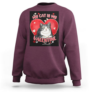 My Cat Is My Valentine Sweatshirt Meowentine Cute Heart TS02 Maroon Printyourwear