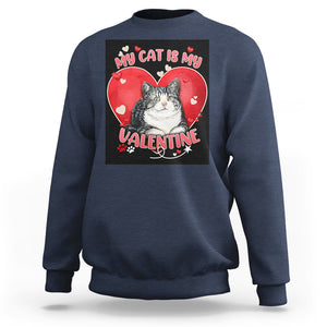 My Cat Is My Valentine Sweatshirt Meowentine Cute Heart TS02 Navy Printyourwear