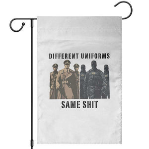 Different Uniforms Same Shit Sarcastic Garden Flag Anti Authoritarian Fascism Protest TS02 White Print Your Wear