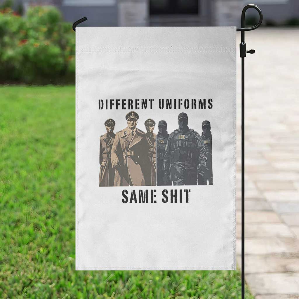 Different Uniforms Same Shit Sarcastic Garden Flag Anti Authoritarian Fascism Protest TS02 Print Your Wear