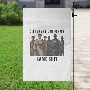 Different Uniforms Same Shit Sarcastic Garden Flag Anti Authoritarian Fascism Protest TS02 Print Your Wear