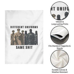 Different Uniforms Same Shit Sarcastic Garden Flag Anti Authoritarian Fascism Protest TS02 Print Your Wear