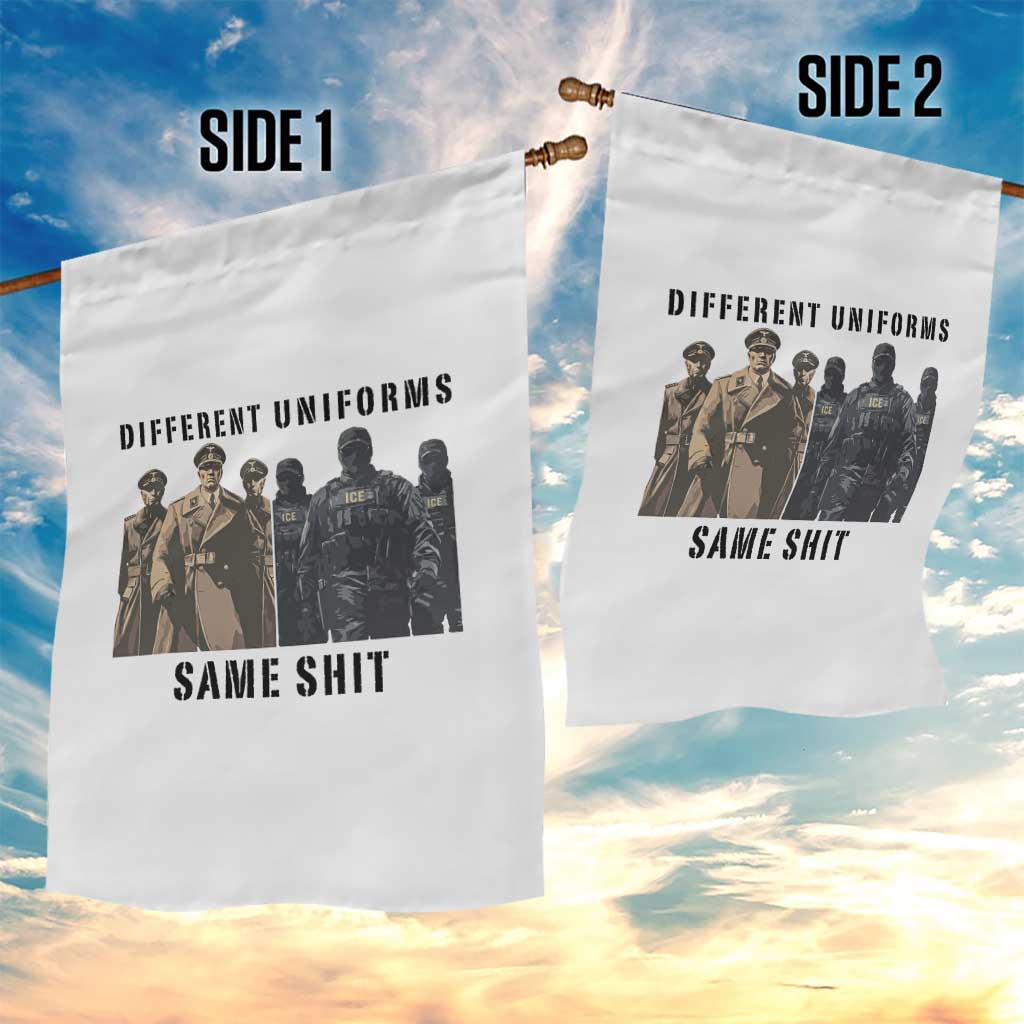Different Uniforms Same Shit Sarcastic Garden Flag Anti Authoritarian Fascism Protest TS02 Print Your Wear