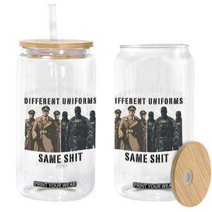 Different Uniforms Same Shit Sarcastic Glass Can Anti Authoritarian Fascism Protest TS02 Print Your Wear