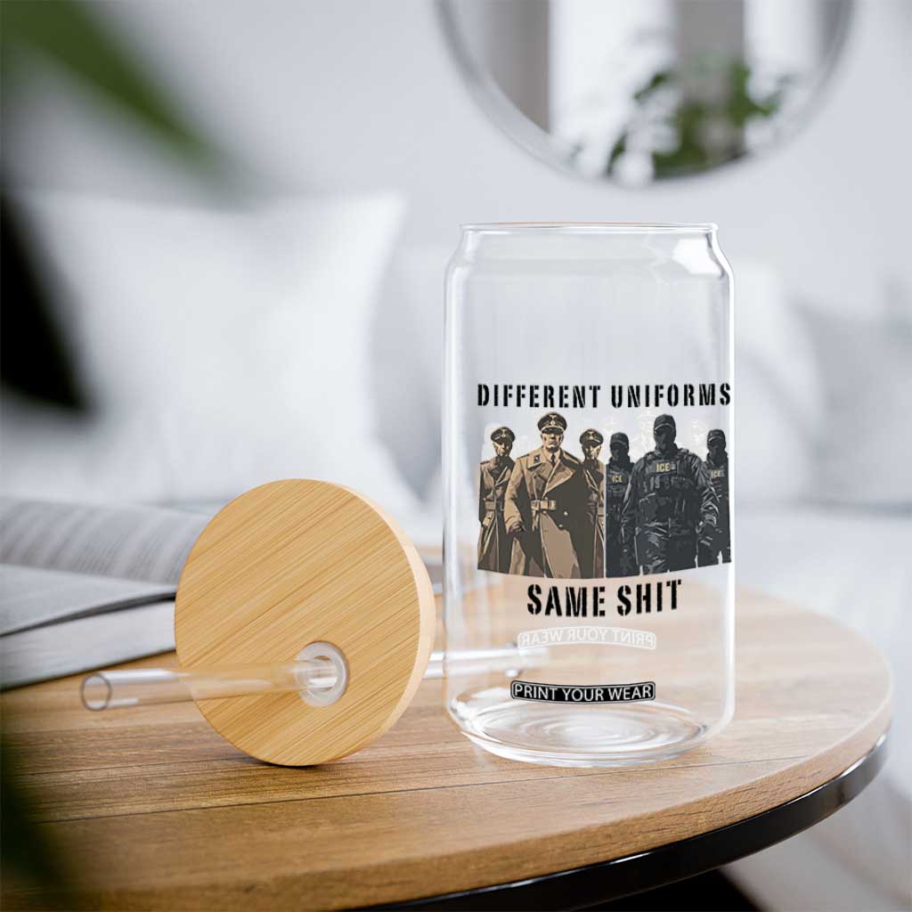 Different Uniforms Same Shit Sarcastic Glass Can Anti Authoritarian Fascism Protest TS02 Print Your Wear