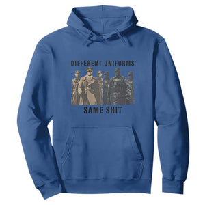 Different Uniforms Same Shit Sarcastic Hoodie Anti Authoritarian Fascism Protest TS02 Royal Blue Print Your Wear