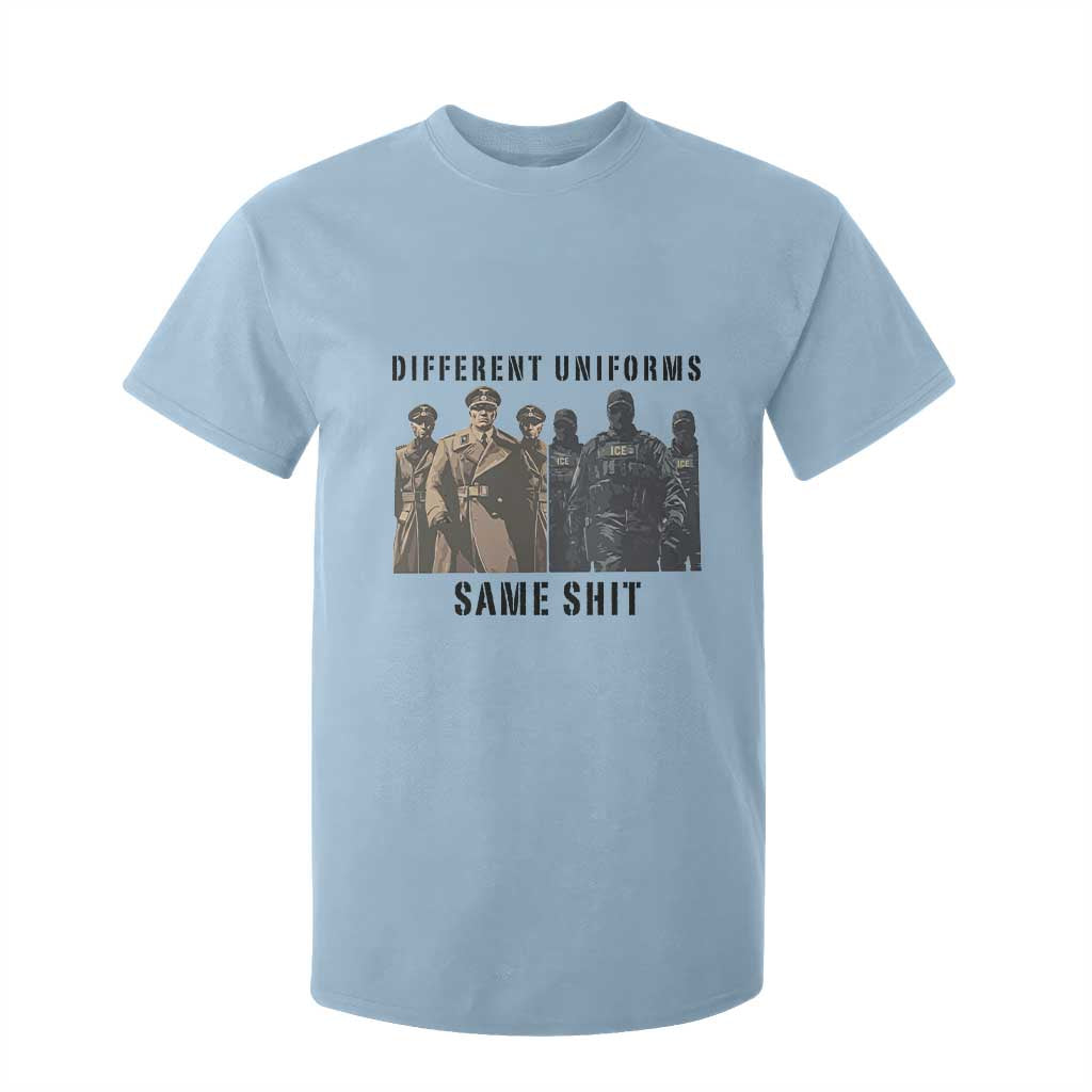Different Uniforms Same Shit Sarcastic T Shirt For Kid Anti Authoritarian Fascism Protest TS02 Light Blue Print Your Wear