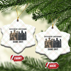 Different Uniforms Same Shit Sarcastic Ceramic Ornament Anti Authoritarian Fascism Protest TS02 Print Your Wear
