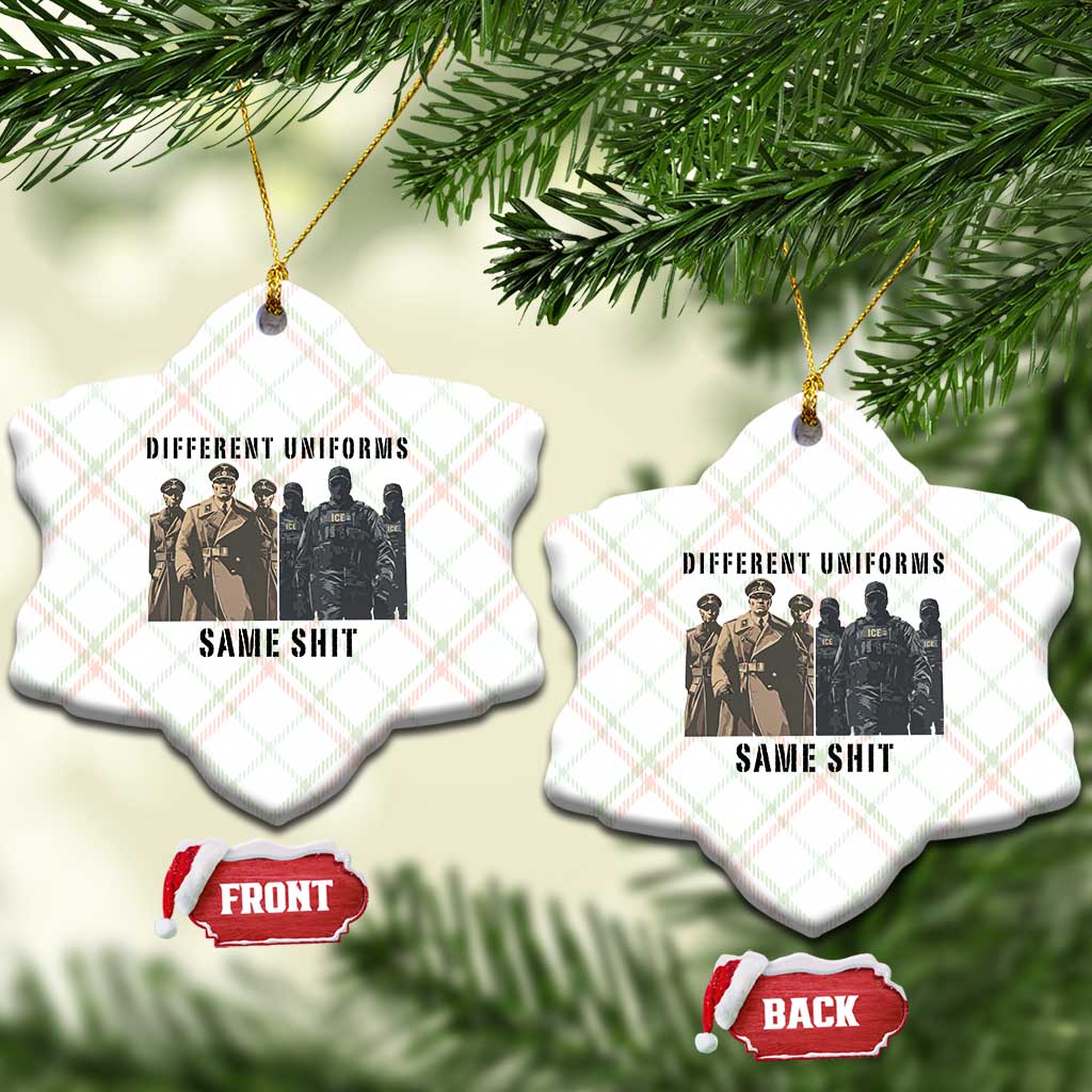 Different Uniforms Same Shit Sarcastic Ceramic Ornament Anti Authoritarian Fascism Protest TS02 Print Your Wear