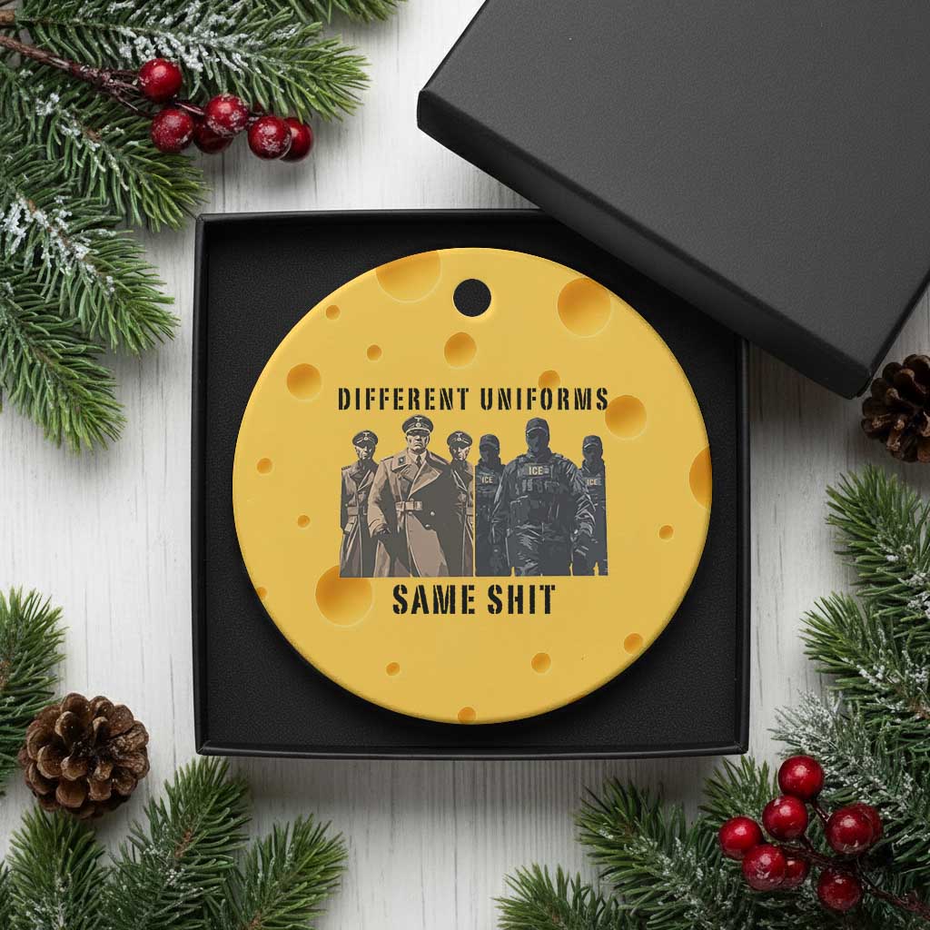 Different Uniforms Same Shit Sarcastic Ceramic Ornament Anti Authoritarian Fascism Protest TS02 1pc Yellow Cheese Print Your Wear