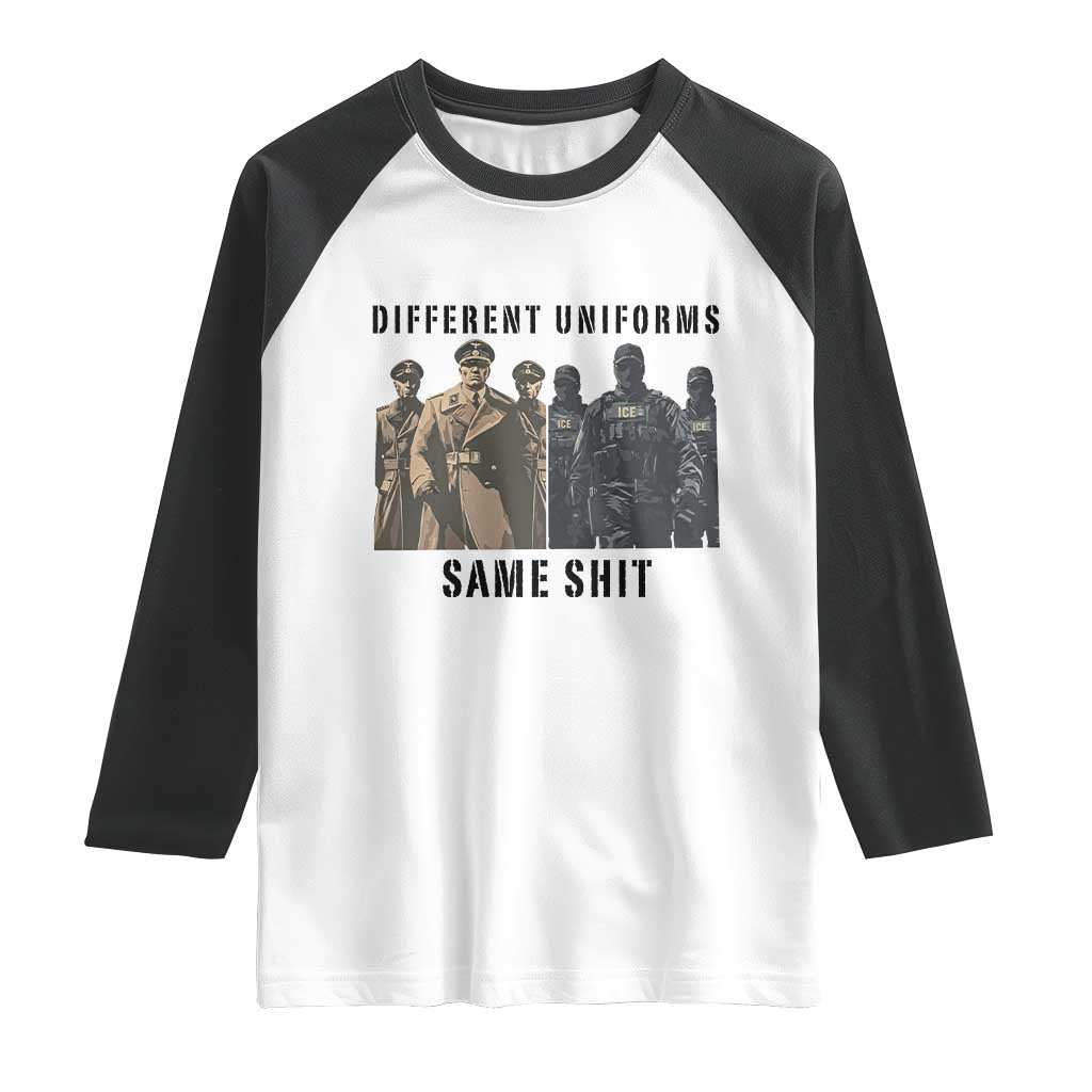 Different Uniforms Same Shit Sarcastic Raglan Shirt Anti Authoritarian Fascism Protest TS02 White Black Print Your Wear