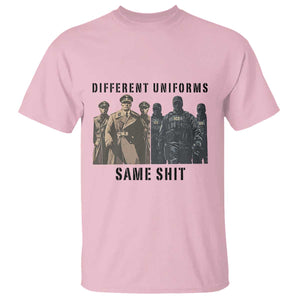 Different Uniforms Same Shit Sarcastic T Shirt Anti Authoritarian Fascism Protest TS02 Light Pink Print Your Wear