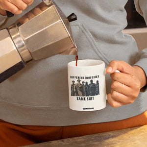 Different Uniforms Same Shit Sarcastic Coffee Mug Anti Authoritarian Fascism Protest TS02 Print Your Wear