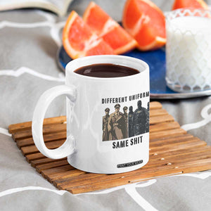 Different Uniforms Same Shit Sarcastic Coffee Mug Anti Authoritarian Fascism Protest TS02 Print Your Wear