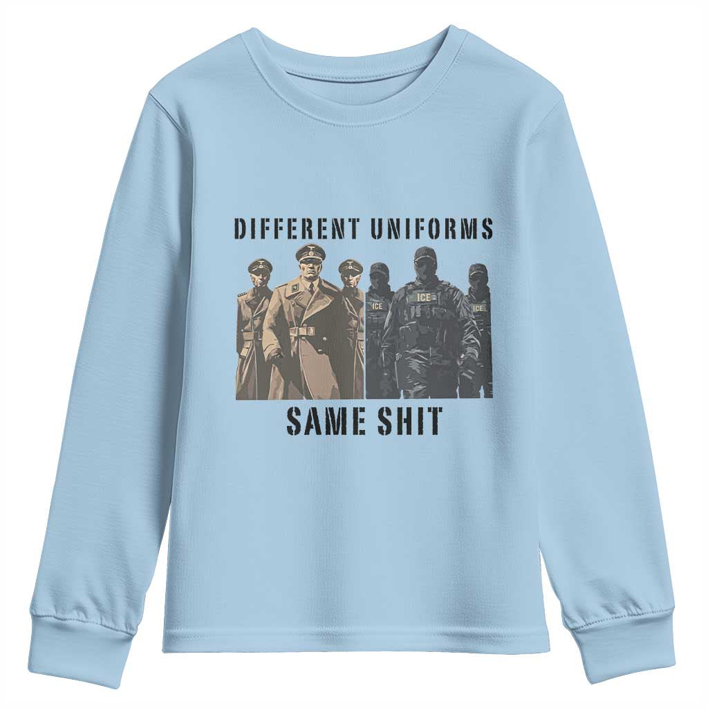 Different Uniforms Same Shit Sarcastic Youth Sweatshirt Anti Authoritarian Fascism Protest TS02 Light Blue Print Your Wear