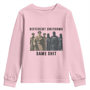 Different Uniforms Same Shit Sarcastic Youth Sweatshirt Anti Authoritarian Fascism Protest TS02 Light Pink Print Your Wear