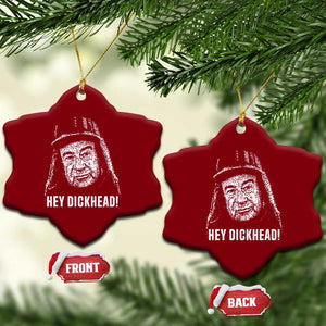 Hey Dckhead Grumpy Old Man Humor Ceramic Ornament Jerk Sarcastic Comedy TS02 Print Your Wear