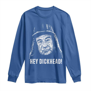 Hey Dckhead Grumpy Old Man Humor Long Sleeve Shirt Jerk Sarcastic Comedy TS02 Royal Blue Print Your Wear