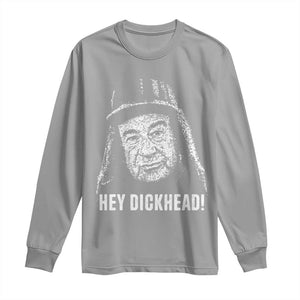 Hey Dckhead Grumpy Old Man Humor Long Sleeve Shirt Jerk Sarcastic Comedy TS02 Sport Gray Print Your Wear