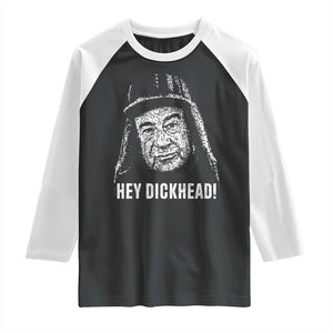 Hey Dckhead Grumpy Old Man Humor Raglan Shirt Jerk Sarcastic Comedy TS02 Black White Print Your Wear