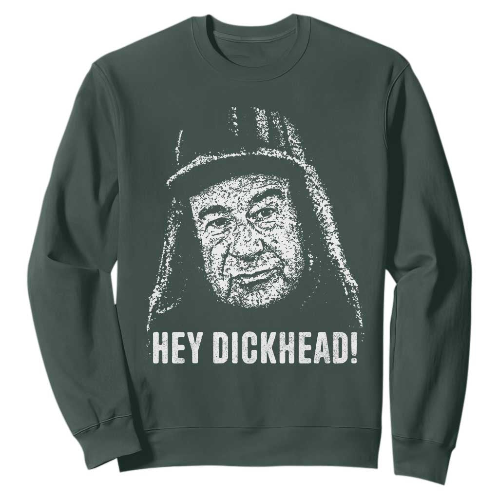 Hey Dckhead Grumpy Old Man Humor Sweatshirt Jerk Sarcastic Comedy TS02 Dark Forest Green Print Your Wear
