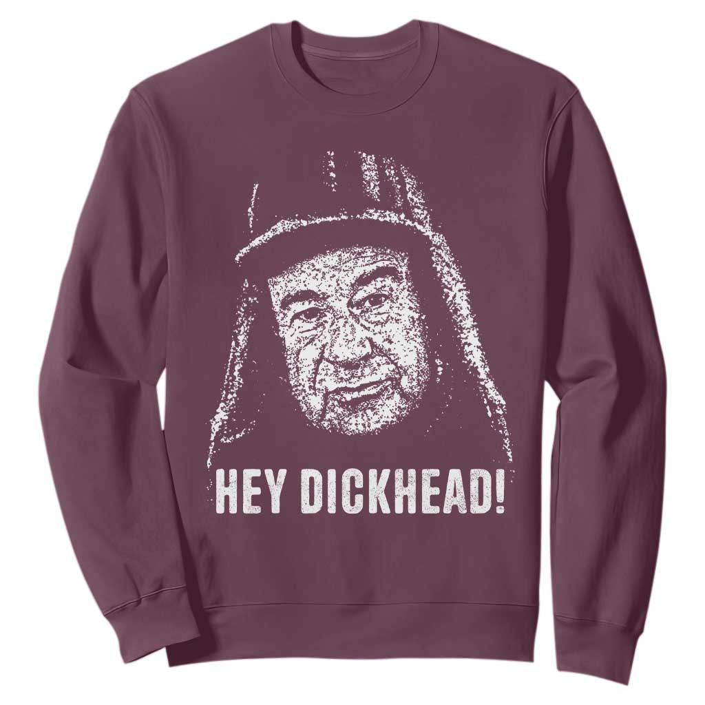 Hey Dckhead Grumpy Old Man Humor Sweatshirt Jerk Sarcastic Comedy TS02 Maroon Print Your Wear