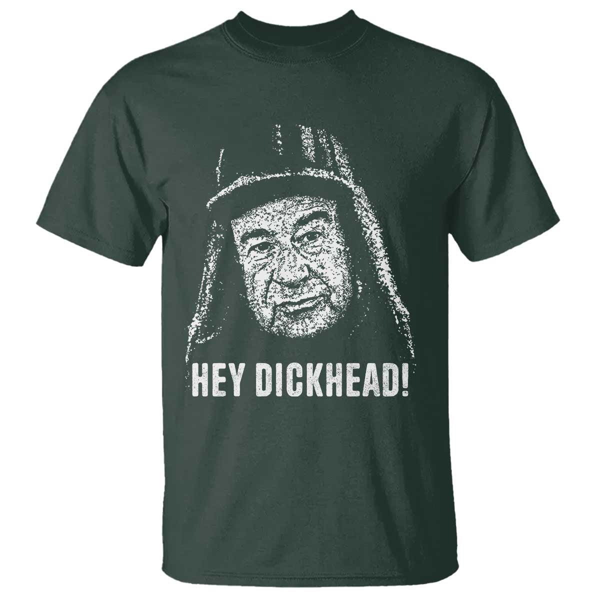 Hey Dckhead Grumpy Old Man Humor T Shirt - Jerk Sarcastic Comedy TS02 Dark Forest Green Print Your Wear