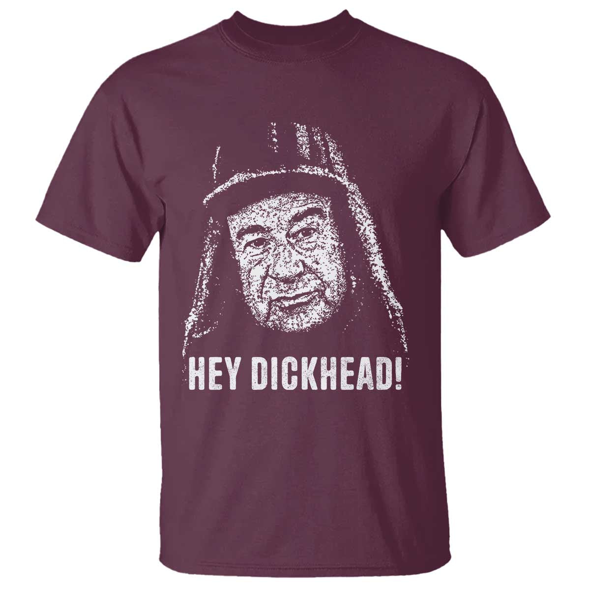 Hey Dckhead Grumpy Old Man Humor T Shirt - Jerk Sarcastic Comedy TS02 Maroon Print Your Wear