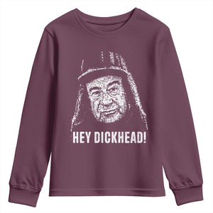 Hey Dckhead Grumpy Old Man Humor Youth Sweatshirt Jerk Sarcastic Comedy TS02 Maroon Print Your Wear