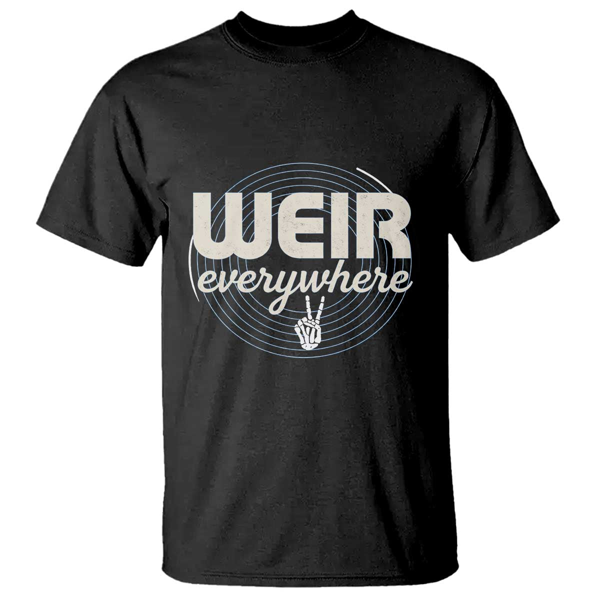 Weir Everywhere Retro Tribute T Shirt Psychedelic Peace and Music Culture TS02 Black Print Your Wear