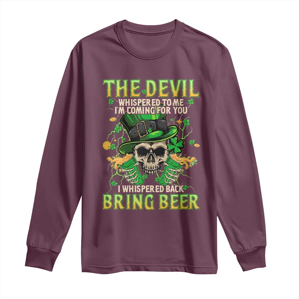 Irish Skull Long Sleeve Shirt I Whispered Back Bring Beer Devil St Patrick's Day Drinking Skeleton TS02 Maroon Print Your Wear
