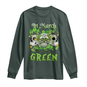 Irish Sugar Skull Long Sleeve Shirt In March We Wear Green Celebrate St Patrick's Day TS02 Dark Forest Green Print Your Wear