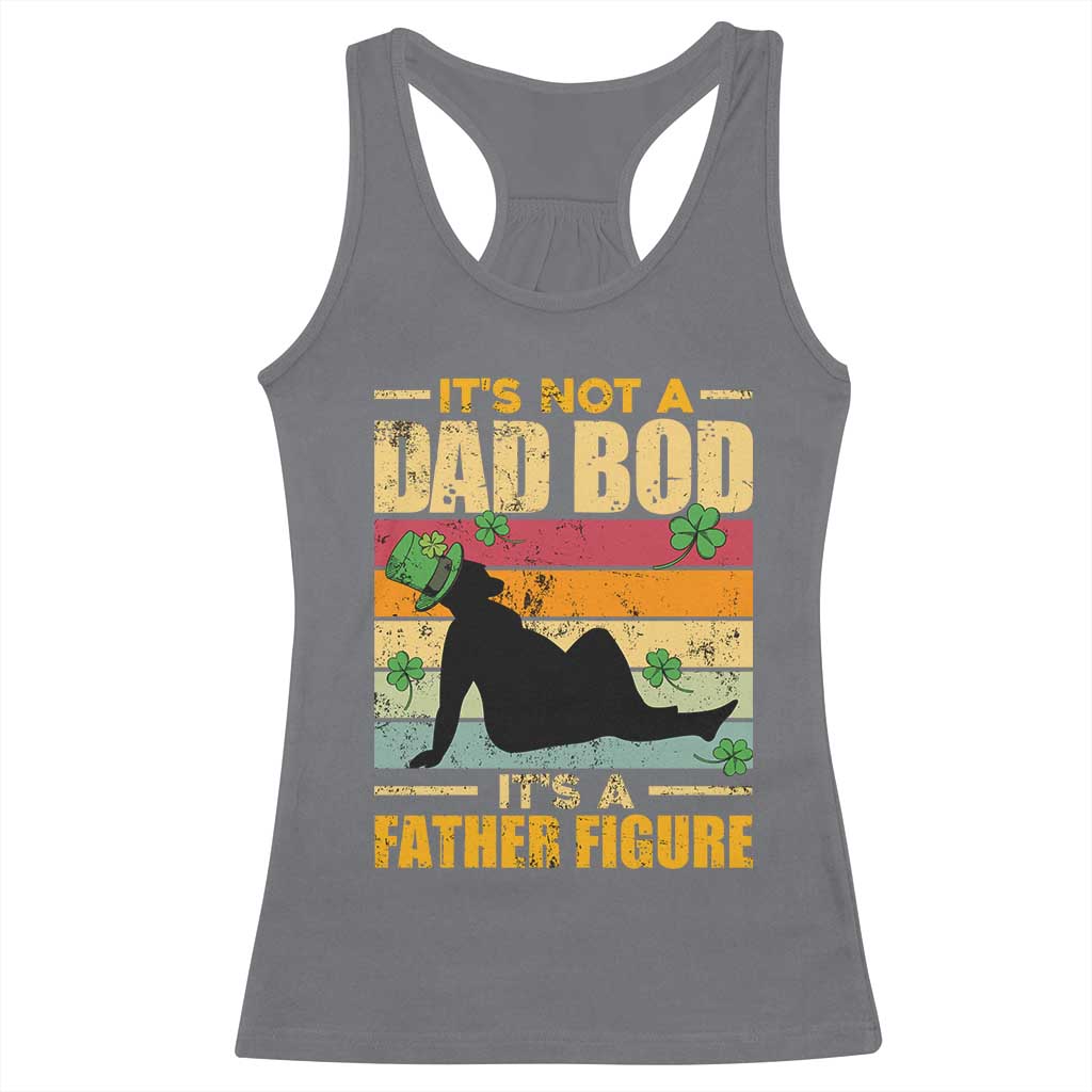 Funny Daddy St Patricks Day Racerback Tank Top It's Not A Dad Bod It's A Father Figure TS02 Charcoal Print Your Wear