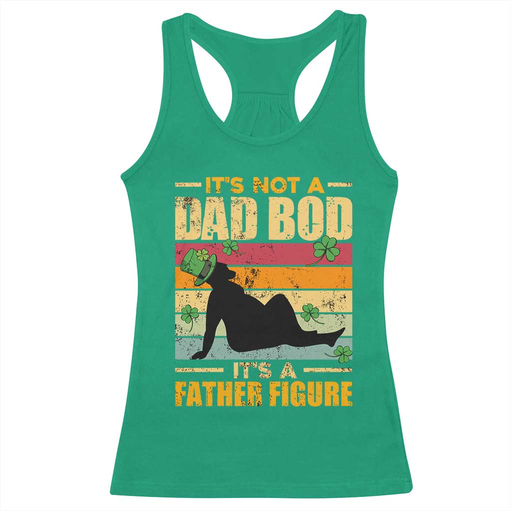 Funny Daddy St Patricks Day Racerback Tank Top It's Not A Dad Bod It's A Father Figure TS02 Irish Green Print Your Wear