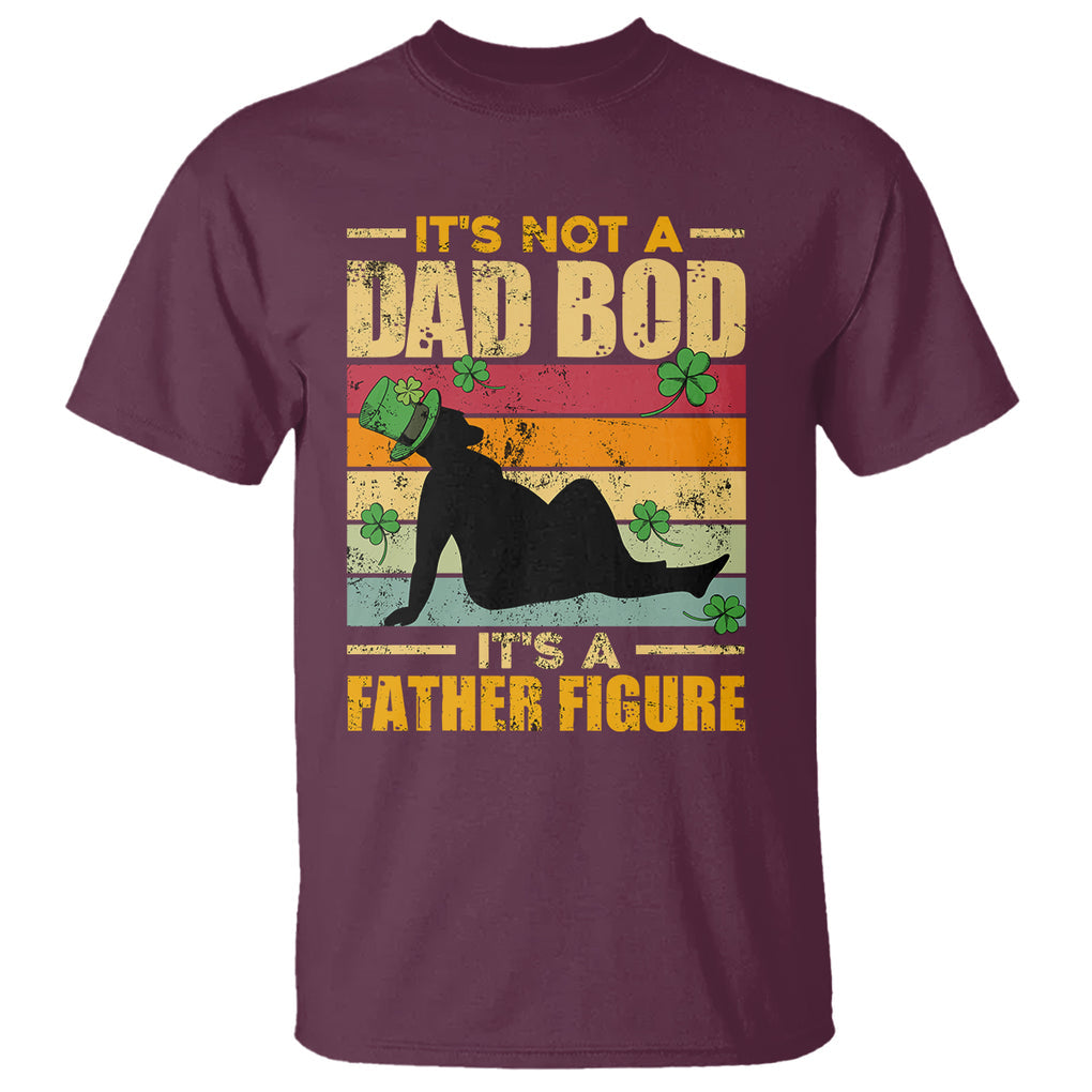 Funny Daddy St. Patricks Day T Shirt It's Not A Dad Bod It's A Father Figure TS02 Maroon Printyourwear