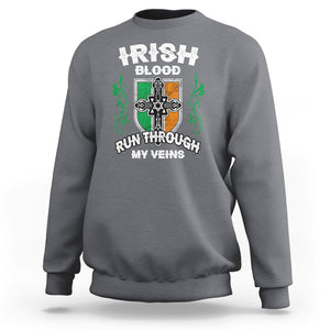 Irish Pride Sweatshirt Irish Blood Run Through My Veins Ireland Flag Celtic Cross TS02 Charcoal Printyourwear