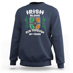 Irish Pride Sweatshirt Irish Blood Run Through My Veins Ireland Flag Celtic Cross TS02 Navy Printyourwear