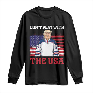 USA Flag Hockey Trump Long Sleeve Shirt Don't Play With The USA TS02 Black Print Your Wear