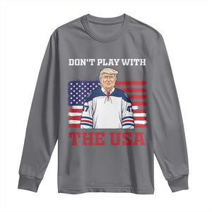 USA Flag Hockey Trump Long Sleeve Shirt Don't Play With The USA TS02 Charcoal Print Your Wear