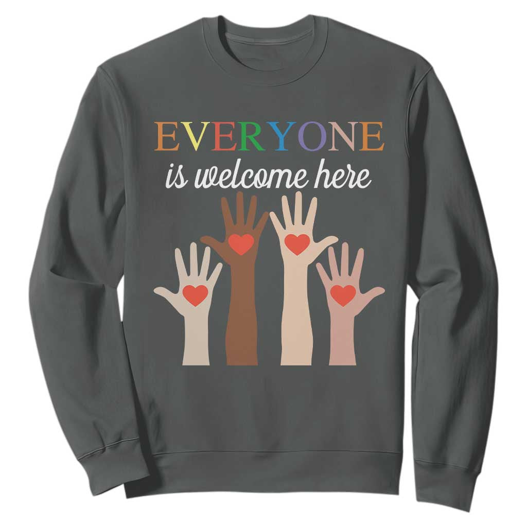 Everyone Is Welcome Here Sweatshirt Equality Fist Hands Hearts TS02 Dark Heather Print Your Wear