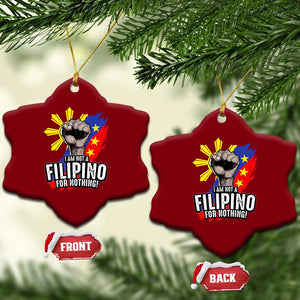 I Am Not Filipino For Nothing Ceramic Ornament Fight Supporter Philippine Flag TS02 Print Your Wear