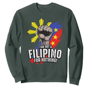 I Am Not Filipino For Nothing Sweatshirt Fight Supporter Philippine Flag TS02 Dark Forest Green Print Your Wear
