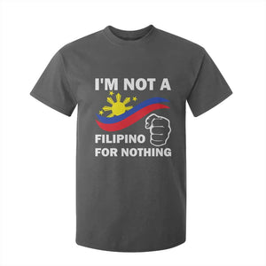 I Am Not Filipino For Nothing T Shirt For Kid Supporter Philippine Flag TS02 Dark Heather Print Your Wear