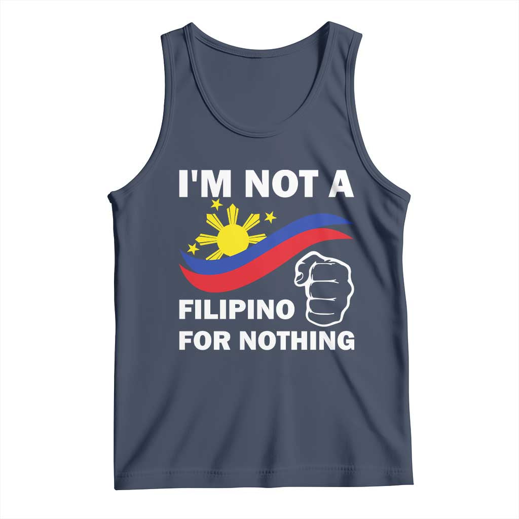 I Am Not Filipino For Nothing Tank Top Supporter Philippine Flag TS02 Navy Print Your Wear