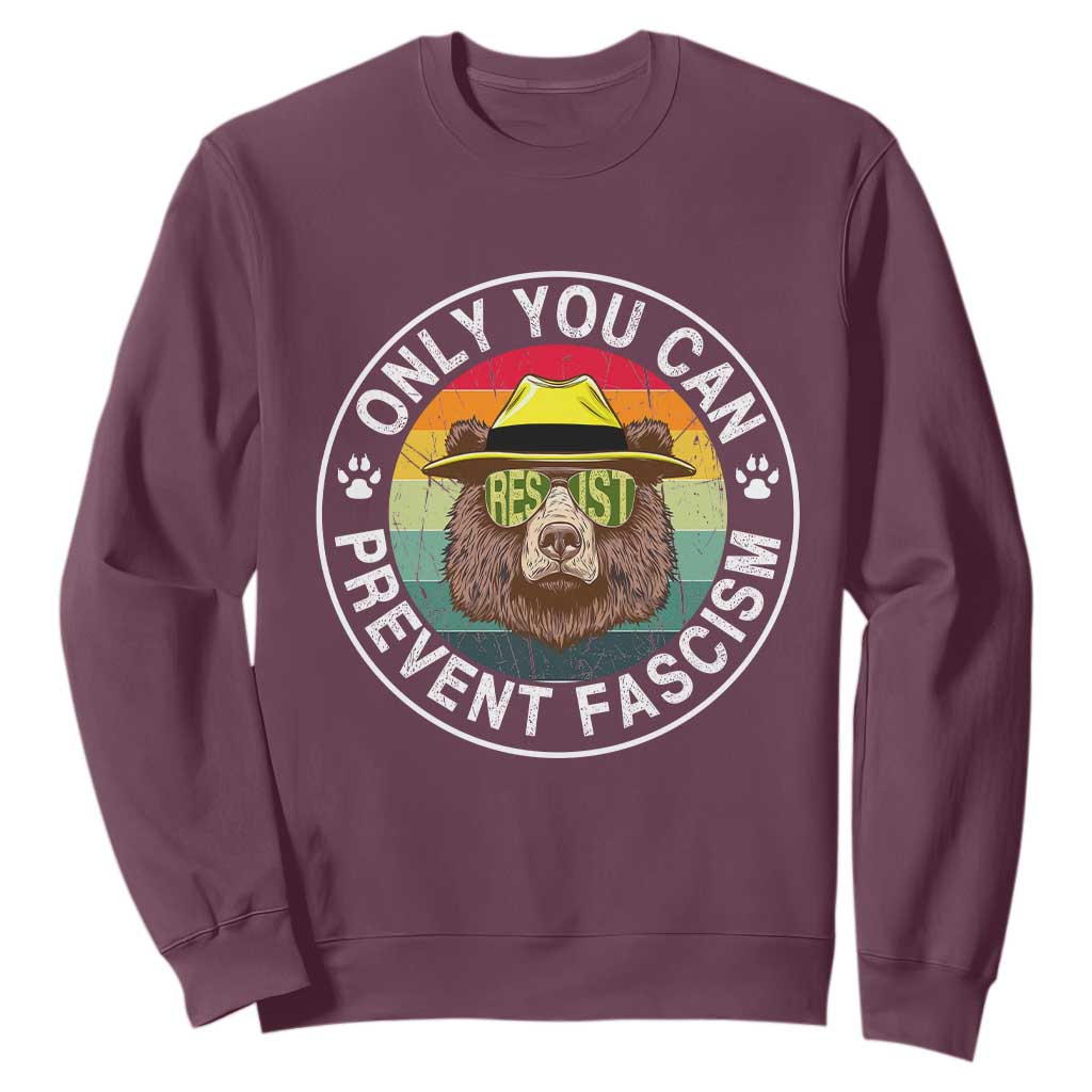 Only You Can Prevent Fascism Sweatshirt Protect National Parks Bear Resist TS02 Maroon Print Your Wear
