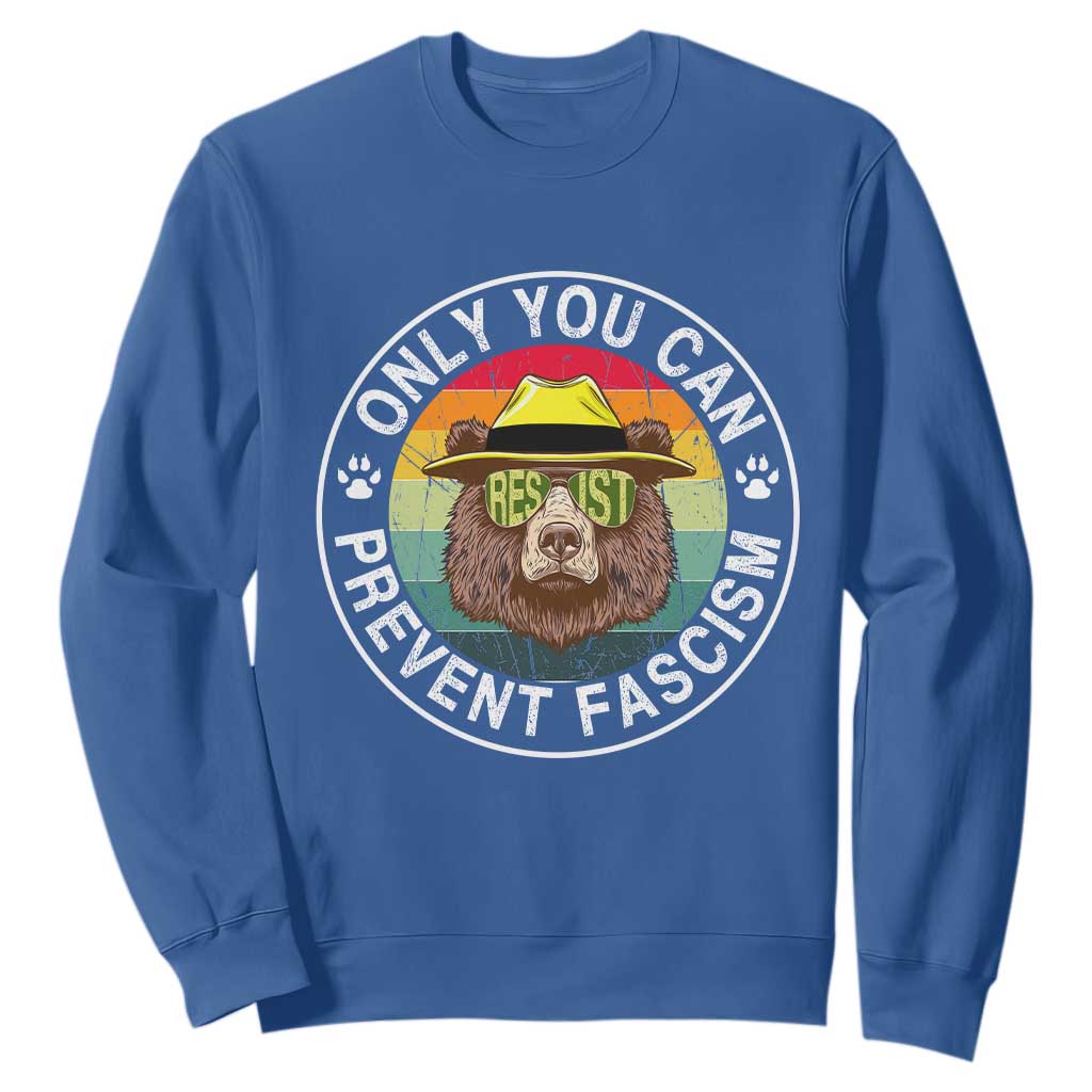 Only You Can Prevent Fascism Sweatshirt Protect National Parks Bear Resist TS02 Royal Blue Print Your Wear