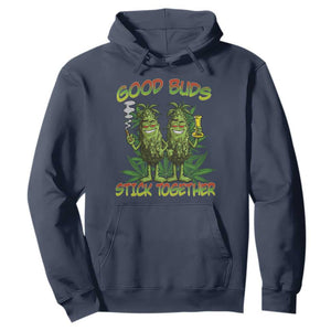 Funny Marijuana Hoodie Good Buds Stick Together Couples 420 Weed Cannabis TS02 Navy Print Your Wear