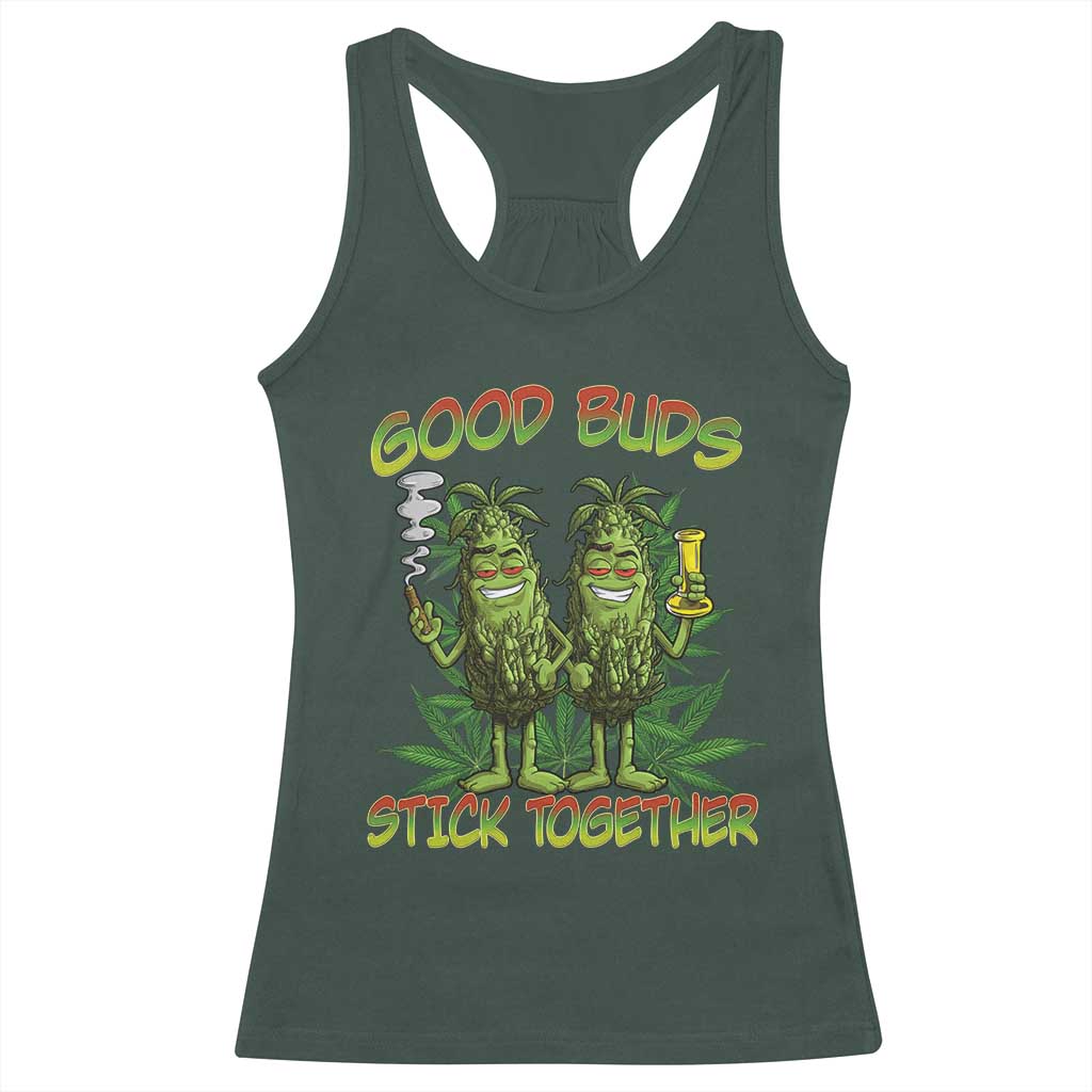 Funny Marijuana Racerback Tank Top Good Buds Stick Together Couples 420 Weed Cannabis TS02 Dark Forest Green Print Your Wear